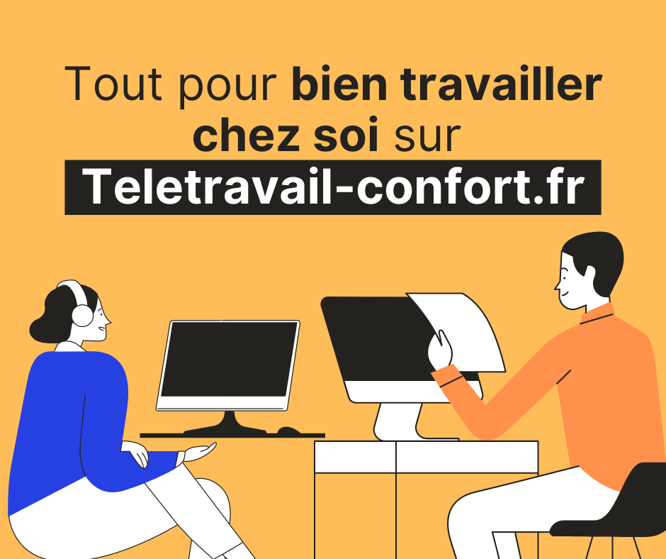 tout pour bien travailler chez soi sur teletravail-confort.fr