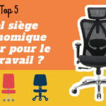 Top 5 des sièges ergonomiques pour le télétravail