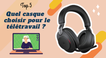 Quel casque choisir pour le télétravail ? Notre top 5