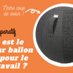 Les meilleurs ballons sièges de bureau pour le télétravail