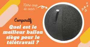 Les meilleurs ballons sièges de bureau pour le télétravail