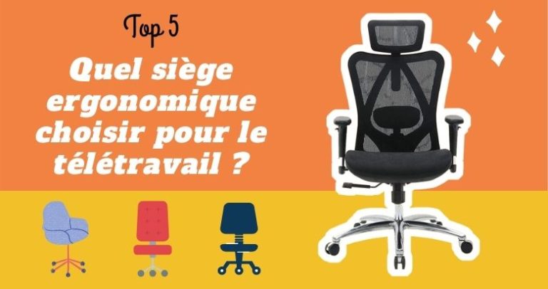 quel siège ergonomique choisir pour le télétravail