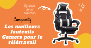 Les meilleurs fauteuils de gamer pour le télétravail. Notre top 5.