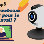 Quelle webcam choisir pour le télétravail ? Notre top 5